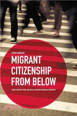 Migrant Citizenship from Below ― Family, Domestic Work, and Social Activism in Irregular Migration
