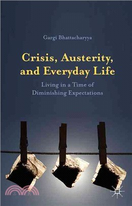 Crisis, Austerity and Everyday Life ― Living in a Time of Diminishing Expectations