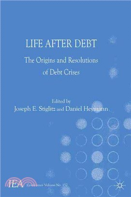 Life After Debt ─ The Origins and Resolutions of Debt Crisis