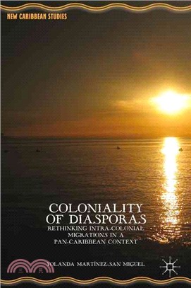 Coloniality of Diasporas ― Rethinking Intra-colonial Migrations in a Pan-caribbean Context