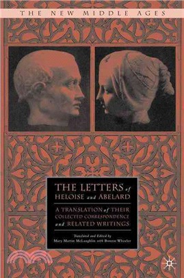 The Letters of Heloise and Abelard ― A Translation of Their Collected Correspondence and Related Writings