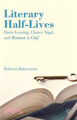 Literary Half-lives ― Doris Lessing, Clancy Sigal, and Roman + Clef