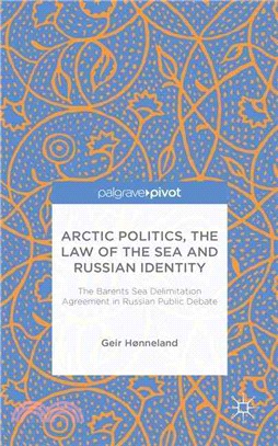 Arctic Politics, the Law of the Sea and Russian Identity ― The Barents Sea Delimitation Agreement in Russian Public Debate