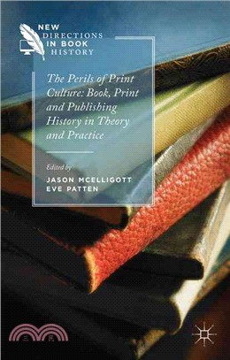 The Perils of Print Culture ─ Book, Print and Publishing History in Theory and Practice