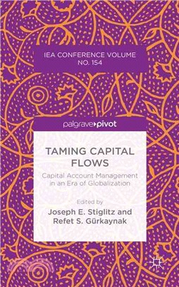 Taming Capital Flows ― Capital Account Management in an Era of Globalization