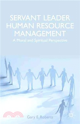 Servant Leader Human Resource Management ― A Moral and Spiritual Perspective
