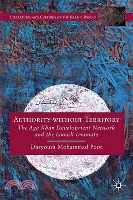 Authority Without Territory ― The Aga Khan Development Network and the Ismaili Imamate