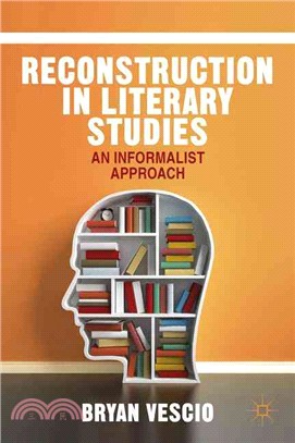 Reconstruction in Literary Studies ― An Informalist Approach