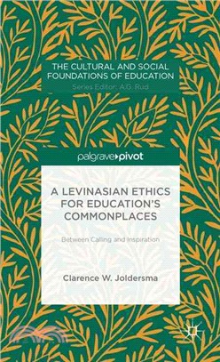 A Levinasian Ethics for Education's Commonplaces ― Between Calling and Inspiration