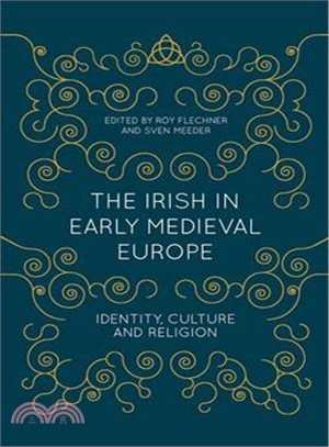 The Irish in Early Medieval Europe ─ Identity, Culture and Religion