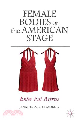 Female Bodies on the American Stage ─ Enter Fat Actress