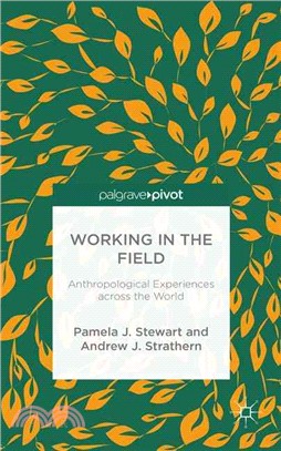 Working in the Field ― Anthropological Experiences Across the World