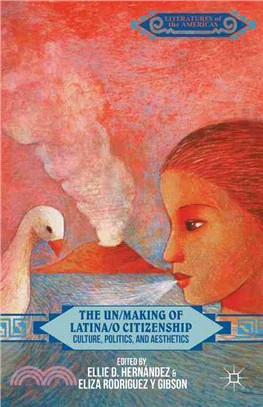 The Un/Making of Latina/O Citizenship ― Culture, Politics, and Aesthetics