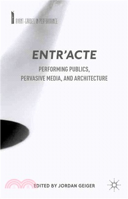 Entr'acte ― Performing Publics, Pervasive Media, and Architecture