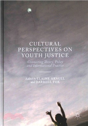 Cultural Perspectives on Youth Justice ─ Connecting Theory, Policy and International Practice