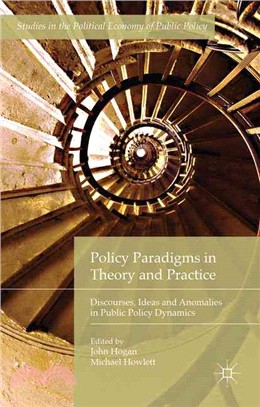 Policy Paradigms in Theory and Practice ― Discourses, Ideas and Anomalies in Public Policy Dynamics
