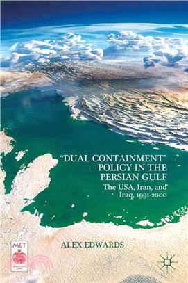 Dual Containment Policy in the Persian Gulf ― The USA, Iran, and Iraq, 1991-2000