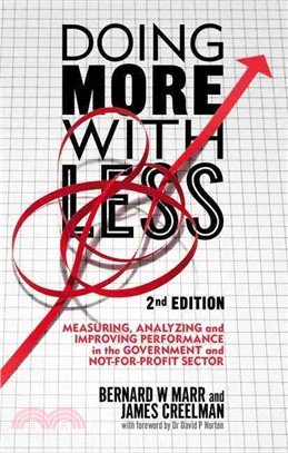 Doing More With Less ― Measuring, Analyzing and Improving Performance in the Not-for-profit and Government Sectors