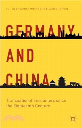 China and Germany ― Transcultural, Historical and Political Encounters from the Enlightenment to the Twentieth Century