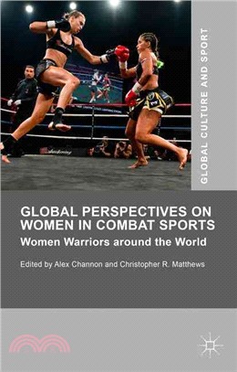 Global Perspectives on Women in Combat Sports ― Women Warriors Around the World