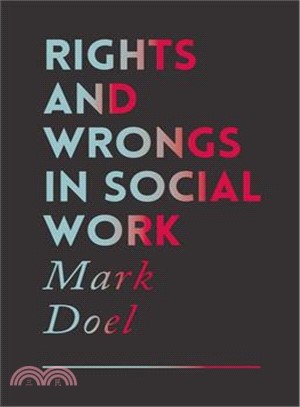 Rights and Wrongs in Social Work ― Ethical and Practice Dilemmas