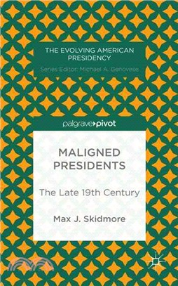 Maligned Presidents ― The Late 19th Century