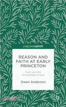 Reason and Faith at Early Princeton ─ Piety and the Knowledge of God