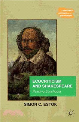 Ecocriticism and Shakespeare ― Reading Ecophobia