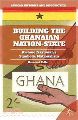 Building the Ghanaian Nation-state ― Kwame Nkrumah's Symbolic Nationalism
