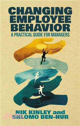 Changing Employee Behavior ─ A Practical Guide for Managers