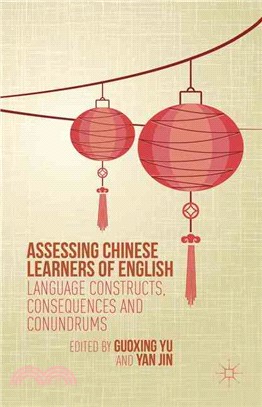 Assessing Chinese Learners of English ― Language Constructs, Consequences and Conundrums