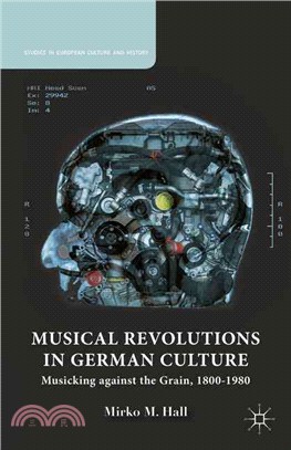 Musical Revolutions in German Culture ― Musicking Against the Grain, 1800-1980