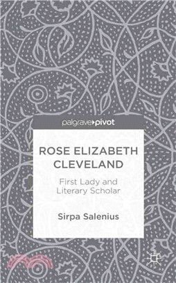 Rose Elizabeth Cleveland ― First Lady and Literary Scholar