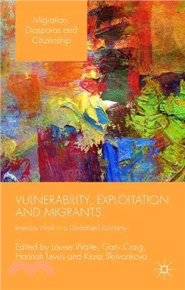 Vulnerability, Exploitation and Migrants ― Insecure Work in a Globalised Economy