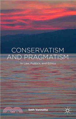Conservatism and Pragmatism ― In Law, Politics, and Ethics
