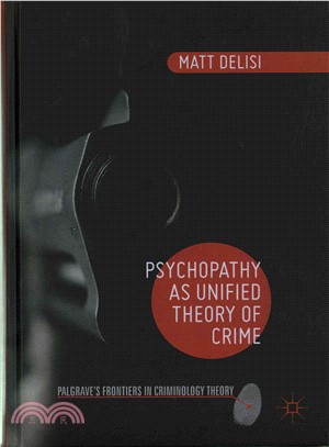 Psychopathy As Unified Theory of Crime