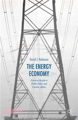 The Energy Economy ― Practical Insight to Public Policy and Current Affairs