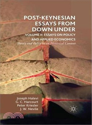 Post-keynesian Essays from Down Under ― Theory and Policy in an Historical Context