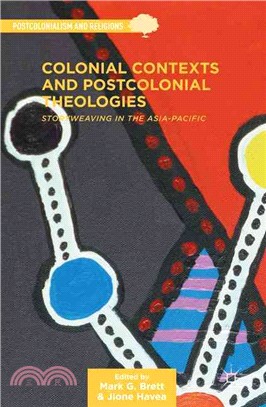 Colonial Contexts and Postcolonial Theologies ─ Storyweaving in the Asia-Pacific