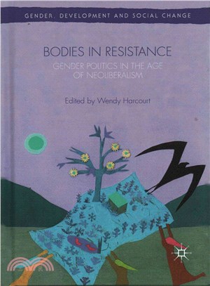 Bodies in Resistance ─ Gender and Sexual Politics in the Age of Neoliberalism