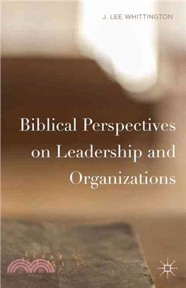 Biblical Perspectives on Leadership and Organizations