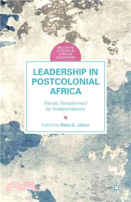 Leadership in Postcolonial Africa ― Trends Transformed by Independence