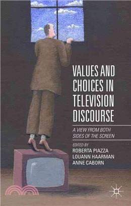Values and Choices in Television Discourse ― A View from Both Sides of the Screen