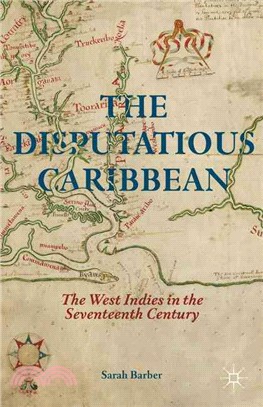 The Disputatious Caribbean ─ The West Indies in the Seventeenth Century