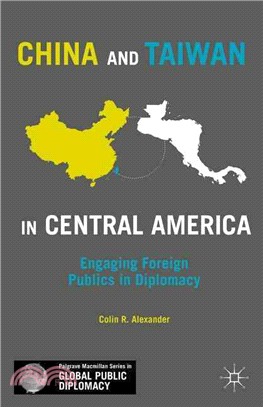 China and Taiwan in Central America ― Engaging Foreign Publics in Diplomacy