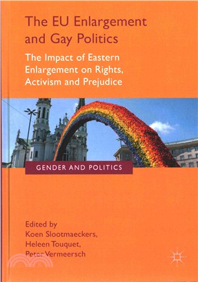 The Eu Enlargement and Gay Politics ― The Impact of Eastern Enlargement on Rights, Activism and Prejudice