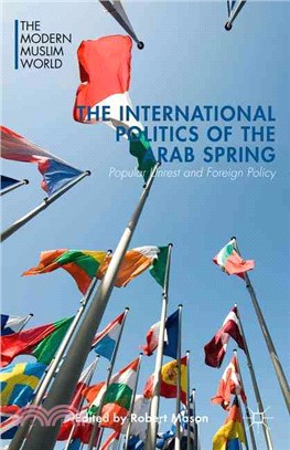 The International Politics of the Arab Spring ― Popular Unrest and Foreign Policy