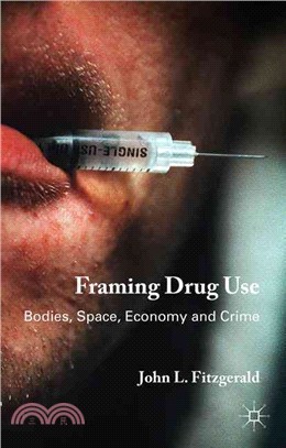 Framing Drug Use ─ Bodies, Space, Economy and Crime