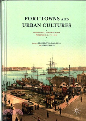 Port Towns and Urban Cultures ― International Histories of the Waterfront C.1700-2000