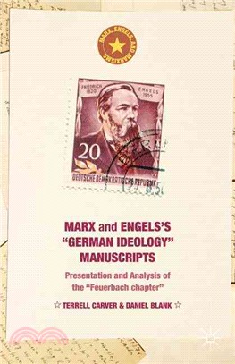 Marx and Engels's "German Ideology" Manuscripts ― Presentation and Analysis of the "Feuerbach Chapter"